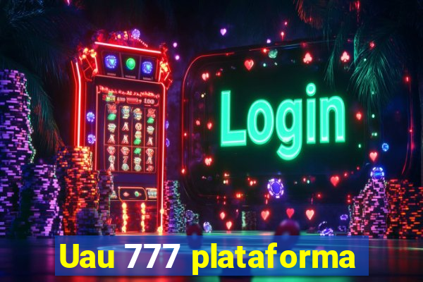 Uau 777 plataforma